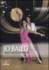 Io ballo. Teoria e tecnica di danza sportiva
