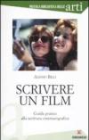 Scrivere un film. Guida pratica alla scrittura cinematografica