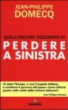 Quell'oscuro desiderio di perdere a sinistra (Dialoghi)