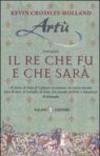 Artù. Il re che fu e che sarà