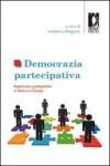 Democrazia partecipativa. Esperienze e prospettive in Italia e in Europa