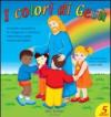 I colori di Gesù. Per la Scuola materna. 3.