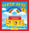 Verso Gesù. 5 anni