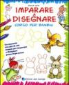 Imparare a disegnare. Corso per bambini. Ediz. illustrata: 1