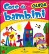 Cose da bambini. Guida