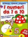 I numeri da 1 a 10. Gioca con gli stickers, colora e impara. Ediz. illustrata