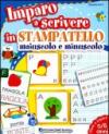 Imparo a scrivere in stampatello maiuscolo e minuscolo. Ediz. illustrata