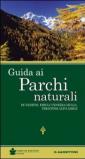 Guida ai parchi naturali. Veneto, Friuli Venezia Giulia, Trentino Alto Adige