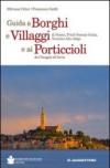 Guida a borghi e villaggi di Veneto, Friuli Venezia Giulia, Trentino Alto Adige e ai porticcioli da Chioggia all'Istria