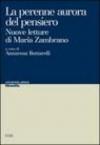 La perenne aurora del pensiero. Nuove letture di Maria Zambrano