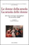 Le donne della scuola. La scuola delle donne. Atti del Convegno (Cagliari, 18 novembre 2006)