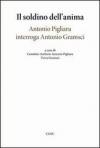 Il soldino nell'anima. Antonio Pigliaru interroga Antonio Gramsci