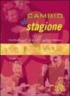 Cambio di stagione. Trasformazioni, sfide e risorse della famiglia