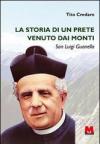 La storia di un prete venuto dai monti. San Luigi Guanella