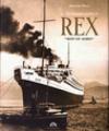 Il transatlantico Rex. «Ship of Ships»