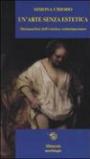 Un'arte senza estetica. Metamorfosi dell'estetica contemporanea