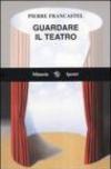 Guardare il teatro