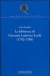 La biblioteca di Giovanni Ludovico Luchi (1702-1788)
