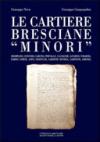 Le cartiere bresciane «minori». Mompiano, Concesio, Carcina, Prevalle, Calvagese, Vobarno, Sabbio C., Anfo, Padenghe, Gardone R., Campione, Lim