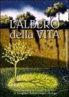 L'albero della vita. Raccolta di poesie, racconti e riflessioni, disehni e opere pittoriche