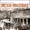 Brescia industriale. Una corsa lunga un secolo (1910-2010)