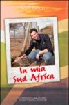 La mia sud Africa. Esperienze intorno al mondiale africano