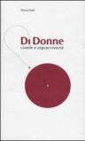 Di donne. Viverle e vopravviverne. Commedia in due atti e coda