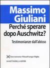 Perché sperare dopo Auschwitz? Testimonianze dall'abisso