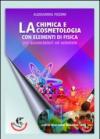 Chimica e cosmetologia. Con elementi di fisica. Per acconciatori ed estetiste
