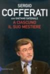 A ciascuno il suo mestiere. Lavoro, sindacato e politica nell'Italia che cambia