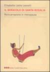 Il miracolo di Santa Rosalia. Reincarnazione in menopausa