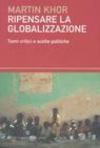 Ripensare alla globalizzazione. Temi critici e scelte politiche