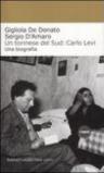 Torinese del Sud: Carlo Levi. Una biografia (Un)