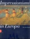 Impressionismi in Europa. Non solo in Francia. Ediz. italiana e inglese