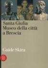 Santa Giulia. Il museo della città