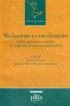 Mediazione e conciliazione. Ambiti applicativi e modalità di svolgimento di una nuova professione