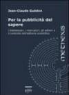 Per la pubblicità del sapere. I bibliotecari, i ricercatori, gli editori e il controllo dell'editoria scientifica