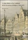 A Little Britain on the continent. British perceptions of Belgium 1830-1870