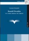 Ronald Dworking. Una teoria liberale del diritto