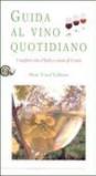 Guida al vino quotidiano. I migliori vini d'Italia a meno di 8 euro