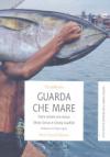 Guarda che mare. Come salvare una risorsa
