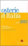Osterie d'Italia 2012. Sussidiario del mangiarbere all'italiana