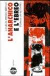 L'anarchico e l'ebreo. Storia di un incontro