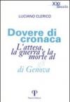 Dovere di cronaca. L'attesa, la guerra e la morte al G8 di Genova