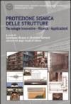 Protezione sismica delle strutture. Tecnologie innovative, ricerca, applicazioni