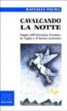 Cavalcando la notte. Saggio sull'insonnia, il sonno, la veglia e il lavoro notturno