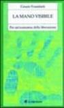 La mano visibile. Per una economia della liberazione