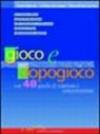 Gioco e dopogioco. Con 48 giochi di simulazione e comunicazione e un'utile guida per il debriefing