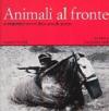 Animali al fronte. Protagonisti oscuri della Grande Guerra