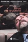 Parole che funzionano. Convegni, tavole rotonde, esami, colloqui, feste, funerali e matrimoni. Teoria e tecnica del comune parlare in pubblico senza doversene pentir